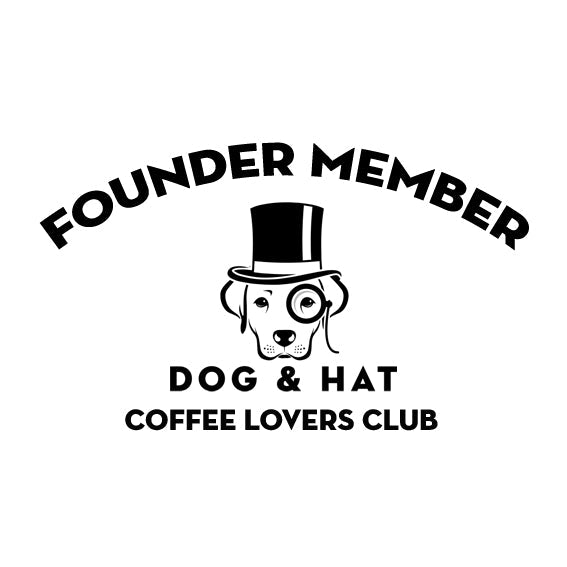 Founder Member ASSORTED Subscription 2x 250g Coffees Monthly (FREE DELIVERY) - Dog & Hat Coffee